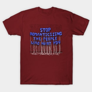 Stop Romanticizing (blue letters) T-Shirt